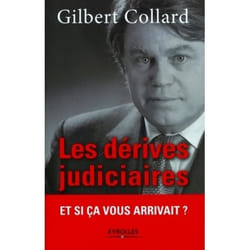Les dérives judiciaires - halte au totalitarisme judiciaire