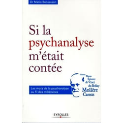 Si la psychanalyse m'était contée - les mots de la psychanalyse au fil des millénaires