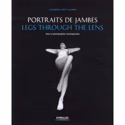 ISBN Portraits De Jambes Dans La Photographie Contemporaine / Legs Through The Lens, Education, Français, Livre broché