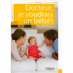 ISBN Docteur, je voudrais un bébé !, Livre broché, 170 pages