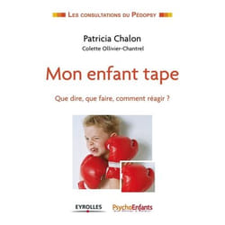 Mon enfant tape - Que dire, que faire, comment réagir ? (Broché)