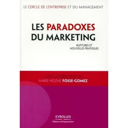 Les paradoxes du marketing - ruptures et nouvelles pratiques