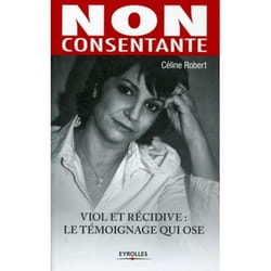 Non consentante - viol et récidive : le témoignage qui ose