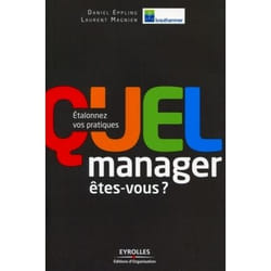 Quel manager êtes-vous ? - Etalonnez vos pratiques. (Broché)