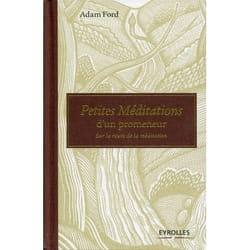 Petites méditations d'un promeneur - Sur la route de la méditation. (Relié)
