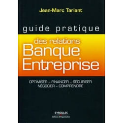 Guide pratique des relations Banque-Entreprise