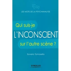 L'inconscient - Qui suis-je sur l'autre scène ? (Broché)
