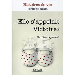 Elle s'appelait Victoire - perdre un enfant