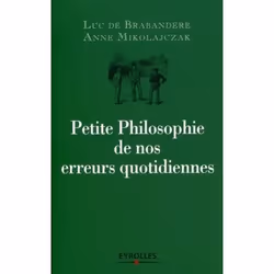 ISBN Petite philosophie de nos erreurs quotidiennes, Livre broché, 112 pages