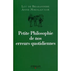 Petite philosophie de nos erreurs quotidiennes
