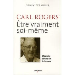 CARL ROGERS : être vraiment soi-même