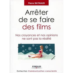 Arrêter de se faire des films