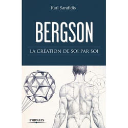 Inventer sa vie avec Bergson - la création de soi par soi