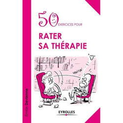 50 exercices pour rater sa thérapie