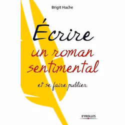 ISBN Ecrire un roman sentimental et se faire publier, Livre broché, 152 pages
