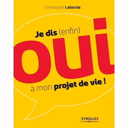 ISBN Je dis (enfin) oui à mon projet de vie !, Livre broché, 236 pages