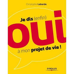 Je dis (enfin) oui à mon projet de vie ! (Broché)