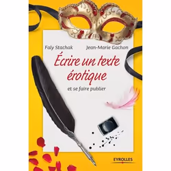 ISBN Ecrire un texte érotique et se faire publier, Livre broché, 240 pages