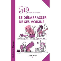 50 exercices pour se débarrasser de ses voisins