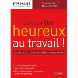 ISBN Je veux être heureux au travail !, Livre broché, 254 pages
