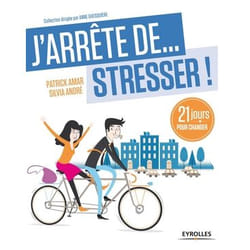 J'arrête de stresser - 21 jours pour arrêter de stresser ! (Broché)
