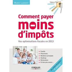Comment payer moins d'impôts en 2013 (4e édition)