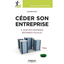 Céder son entreprise - à jour des dernières réformes fiscales