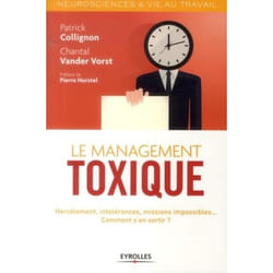 Le management toxique - manipulation, harcelement, hypercontrôle... comment s'en sortir ?