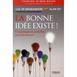 ISBN La bonne idée existe - thinking in new boxes, Livre broché, 324 pages