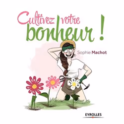 ISBN Cultivez votre bonheur !, Livre broché, 224 pages