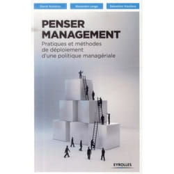 Penser management - pratiques et méthodes de déploiement d'une politique managériale
