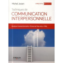 Techniques de communication interpersonnelle. analyse transactionnelle - école de Palo Alto - PNL (3e édition)
