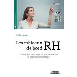 Les tableaux de bord rh - construire, mettre en oeuvre et évaluer le systeme de pilotage