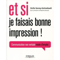 Et si je faisais bonne impression communication non-verbale mode d'emploi
