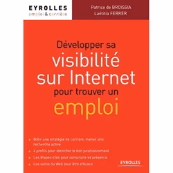 ISBN Developper sa visibilite sur internet pour trouver un emploi, Livre broché, 256 pages