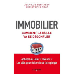 Immobilier - comment la bulle va se dégonfler - acheter ou louer  investir - les cles pour éviter de se faire piéger