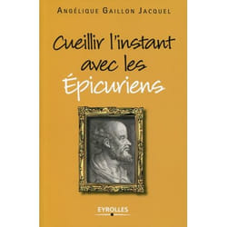 Cueillir l'instant avec les Epicuriens