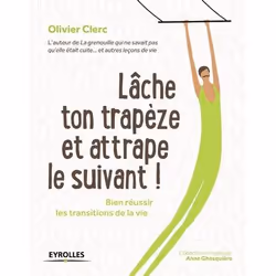 ISBN Lâche ton trapèze et attrape le suivant !, Livre broché, 144 pages