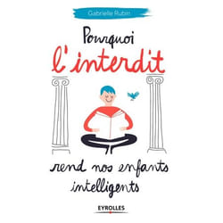 Pourquoi l'interdit rend nos enfants intelligents