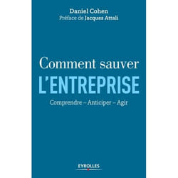 Comment sauver l'entreprise - comprendre, anticiper, agir