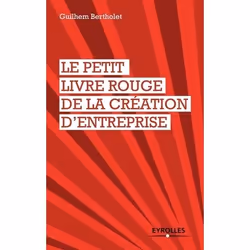 ISBN Le petit livre rouge de la création d'entreprise, Livre broché, 250 pages
