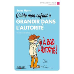 J'aide mon enfant à grandir dans l'autorité