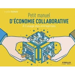 Petit manuel d'économie collaborative - A l'usage des entreprises. (Broché)