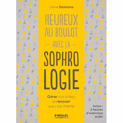 ISBN Heureux au boulot avec la sophrologie, Livre broché, 200 pages