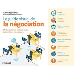 Le guide visuel de la négociation - utiliser et contrer les techniques des meilleurs négociateurs