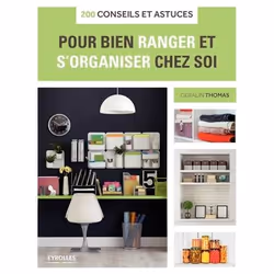ISBN 200 conseils et astuces pour bien ranger et s'organiser chez soi, Livre broché, 176 pages