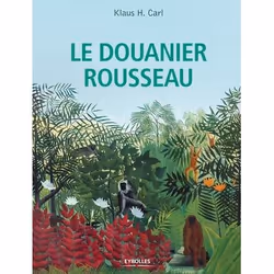 ISBN Le Douanier Rousseau, Couverture rigide, 192 pages