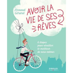 Avoir la vie de ses rêves