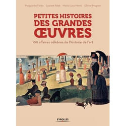 Petites histoires des grandes oeuvres