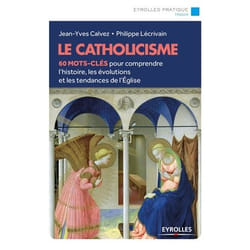 Le catholicisme - 60 mots-clés pour comprendre l'histoire, les évolutions et les tendances de l'église (Broché)